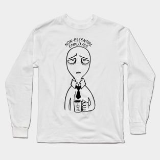 Non Essential Employee Long Sleeve T-Shirt